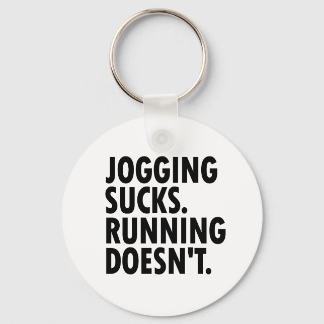 Jogging Sucks. Running Doesn't. Key Ring (Front)
