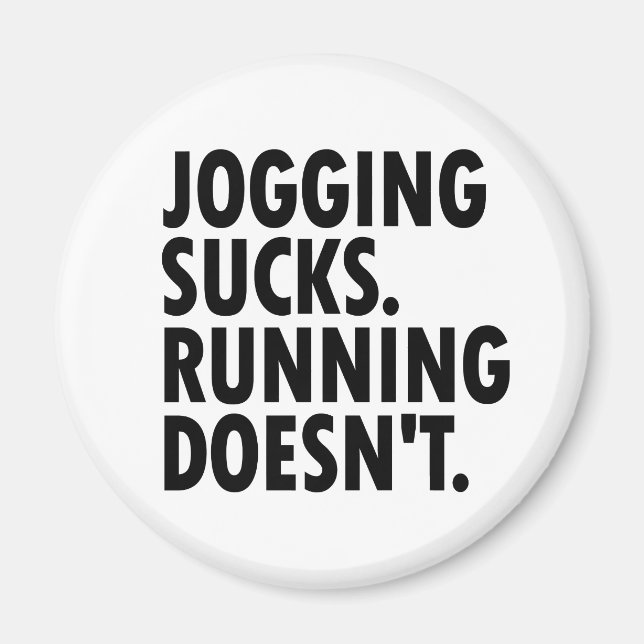 Jogging Sucks. Running Doesn't. Magnet (Front)