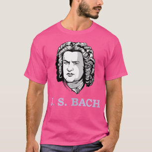 Johann Sebastian Bach - German Composer Compositor T-Shirt