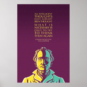 Johann W von Goethe Inspirational Quote: Thoughts Poster