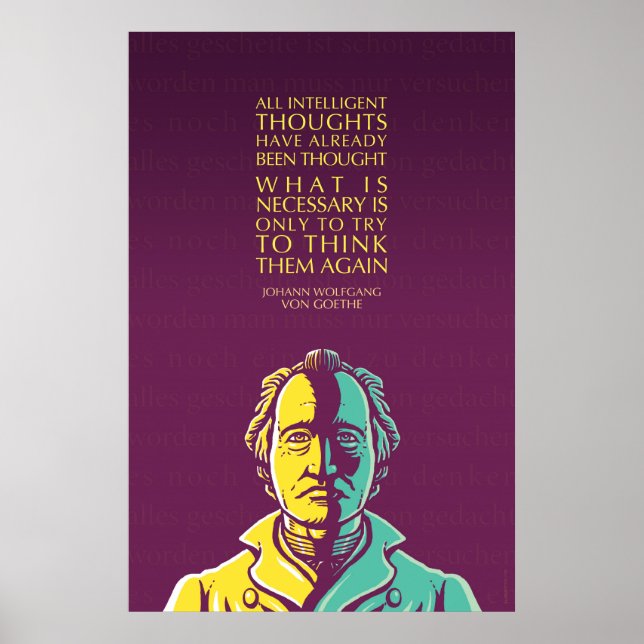 Johann W von Goethe Inspirational Quote: Thoughts Poster (Front)