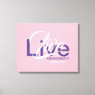 John 10:10 Abundant Life LIVE ABUNDANTLY Pink Canvas Print