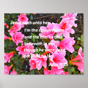 John 11:25 Jesus saith unto her, I am the Poster