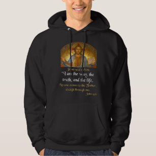 John 146 I Am the Way the Truth and the Life Hoodie