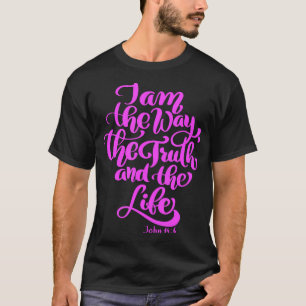 John 146 Jesus The Way Truth Life Bible Verse T-Shirt
