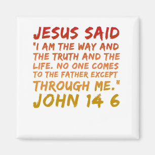John 14:6 Jesus said Bible verse design Magnet