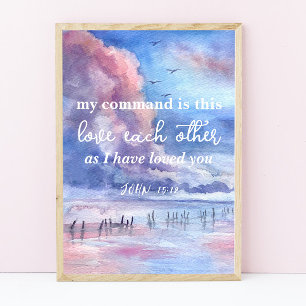John 15:12 Jesus Command Love Each Other Poster
