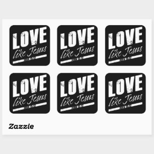 John 15:12 Love Like JESUS – Men Women Kids  Square Sticker