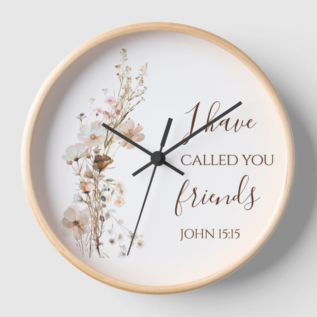 John 15:15 I have called you friends Bible Verse  Clock (Front)