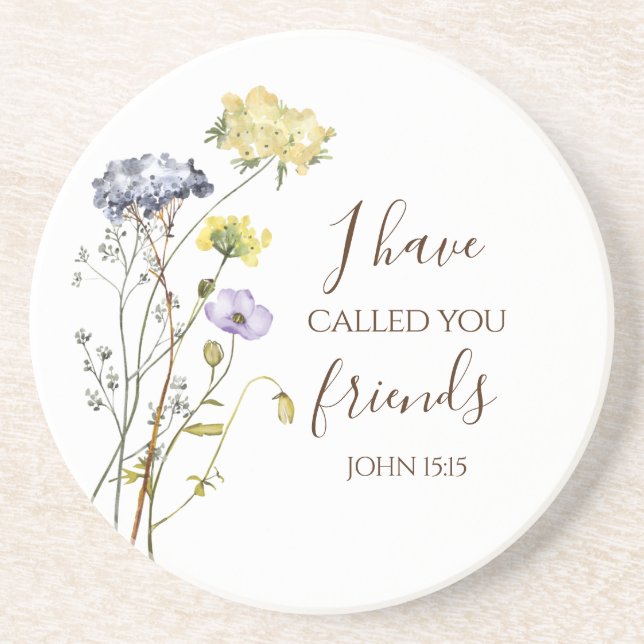 John 15:15 I have called you friends Bible Verse  Coaster (Front)