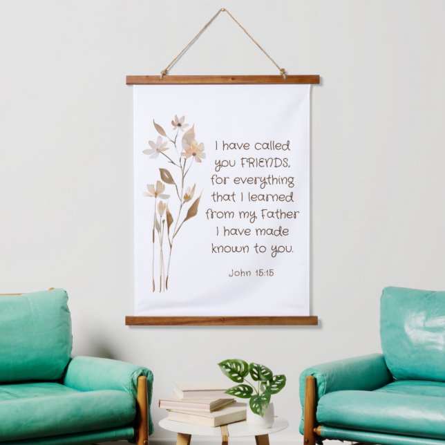 John 15:15 I have called you friends Bible Verse  Hanging Tapestry (Living Room)