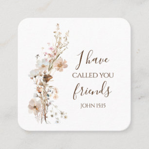 John 15:15 I have called you friends Bible Verse Square Business Card
