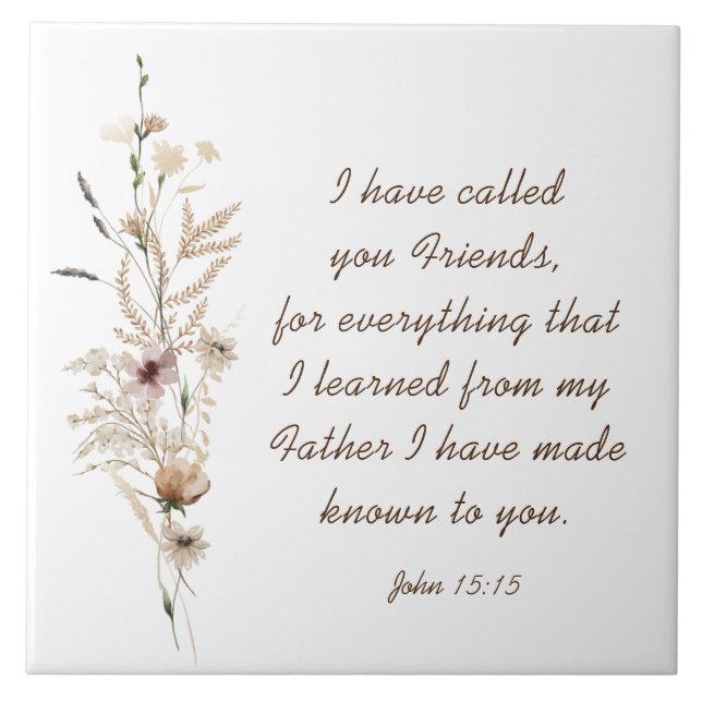 John 15:15 I have called you friends Bible Verse Tile (Front)
