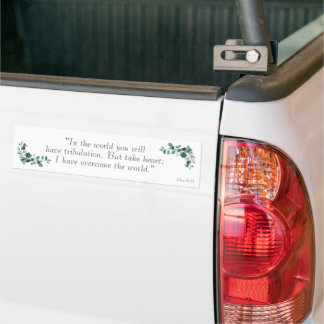 John 16:33  Bible Verses to Encourage You Bumper Sticker