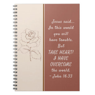 John 16:33 Take Heart! I Have Overcome the World Notebook