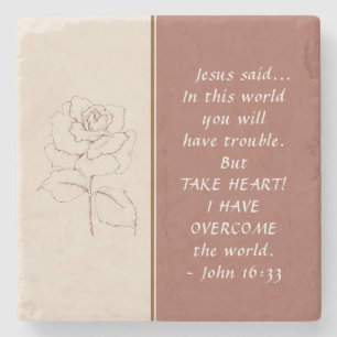 John 16:33 Take Heart! I Have Overcome the World Stone Coaster
