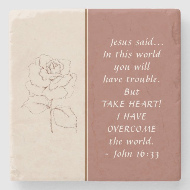 John 16:33 Take Heart! I Have Overcome the World Stone Coaster (Front)