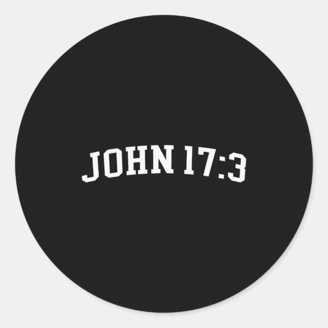John 17 3  classic round sticker (Front)