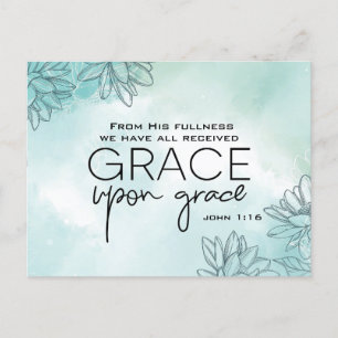 John 1:16 We have all received Grace Upon Grace  Postcard