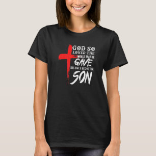 John 316 Christian Cross Bible  Christian Son  1 T-Shirt
