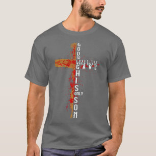 John 316 God so loved the world that he gave his o T-Shirt