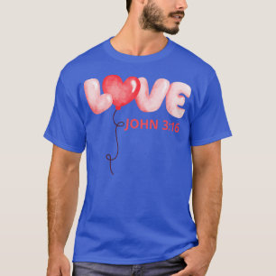 John 3 16 1 T-Shirt