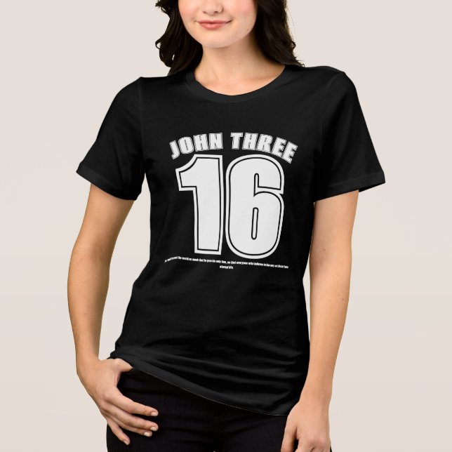 John 3 16, Christian Bible verse  Tri-Blend Shirt (Front)