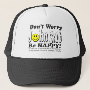 John 3:16 - Don't worry be happy! Trucker Hat
