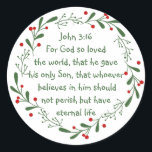 John 3:16 For God so loved the world Christmas Classic Round Sticker<br><div class="desc">John 3:16 For God so loved the world,  that he gave his only Son,  that whoever believes in him should not perish but have eternal life</div>