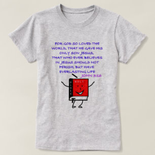 John 3:16 - For God So Loved The World Scripture T-Shirt