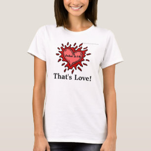 John 3:16 That's Love bible love quote T-Shirt