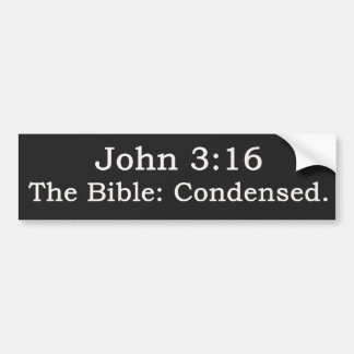 John 3:16.  The Bible: Condensed. Bumper Sticker