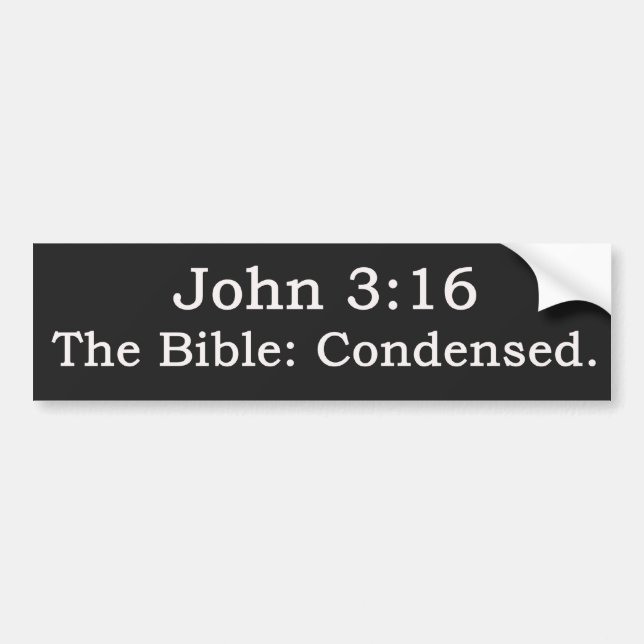 John 3:16.  The Bible: Condensed. Bumper Sticker (Front)