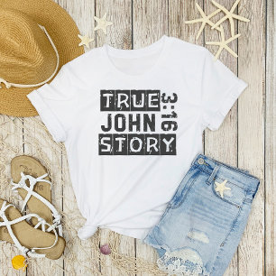 John 3:16 True Story Bible Quote Grunge  T-Shirt