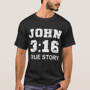 John 3 16 True Story, Faith, Bible Verse Christian T-Shirt