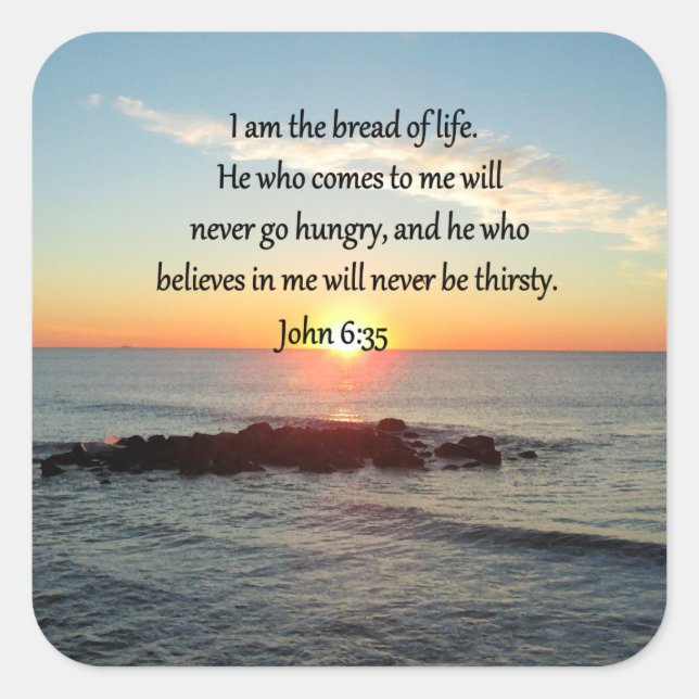 JOHN 6:35 SUNRISE PHOTO DESIGN SQUARE STICKER (Front)