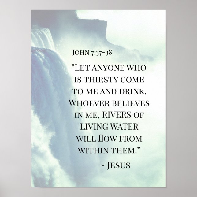 John 7:37 Anyone who is thirsty come to Me ~Jesus Poster (Front)