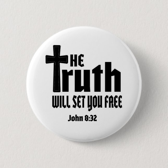 John 8-32 Truth will set you free 6 Cm Round Badge (Front)