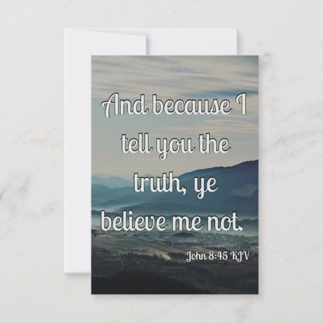 John 8:45 KJV Bible Scripture Pic Flat Greeting Card (Front)