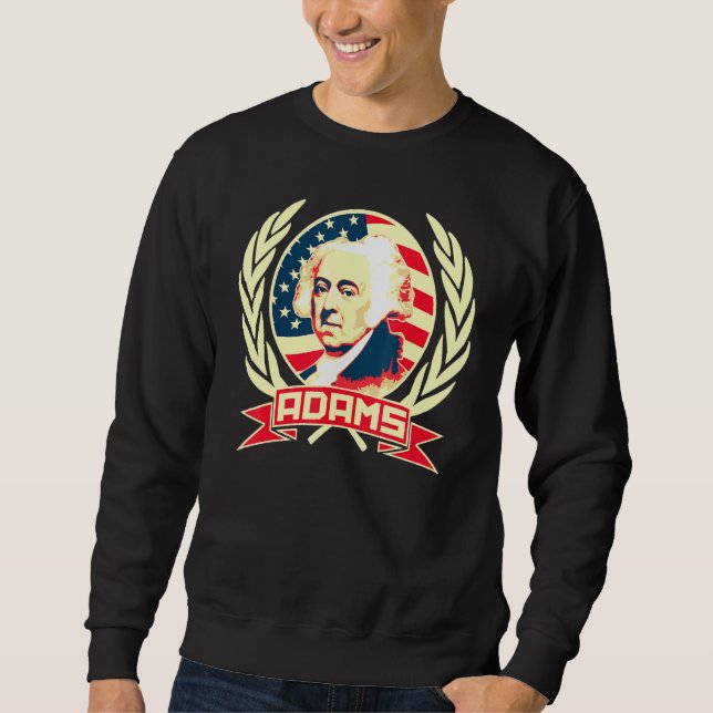 John Adams American Propaganda Sweatshirt (Front)