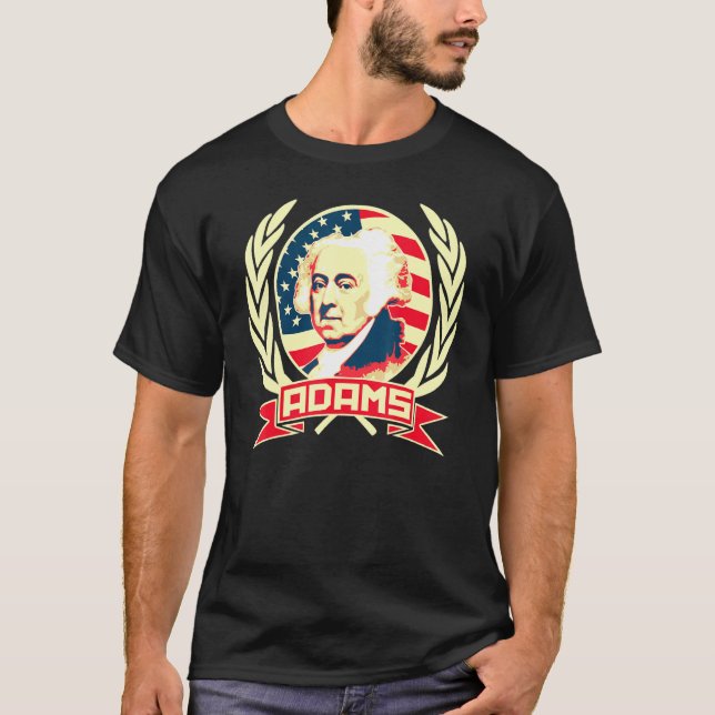 John Adams American Propaganda T-Shirt (Front)