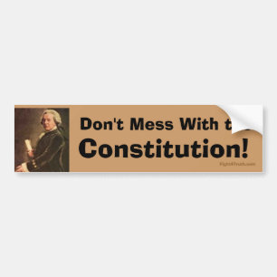 John Adams "Don't Mess with the Constitution" Bumper Sticker