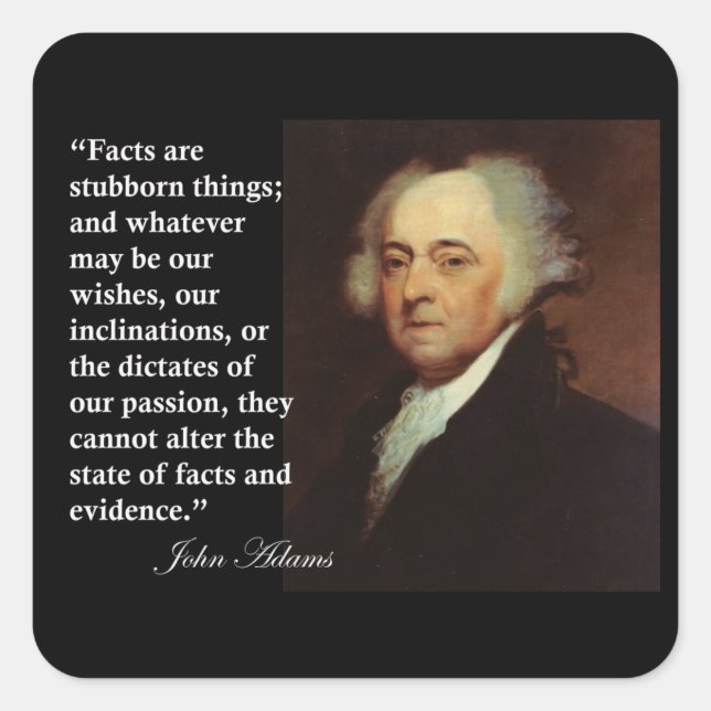 John Adams "Facts are stubborn things" Quote Square Sticker (Front)