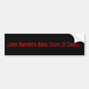 John Barrett's Bass Drum Of Death Bumper Sticker