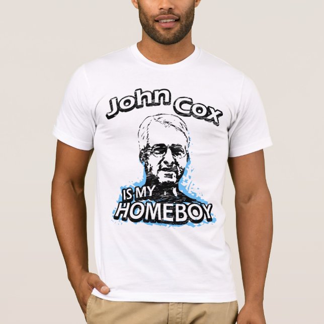 John Cox is my homeboy T-Shirt (Front)
