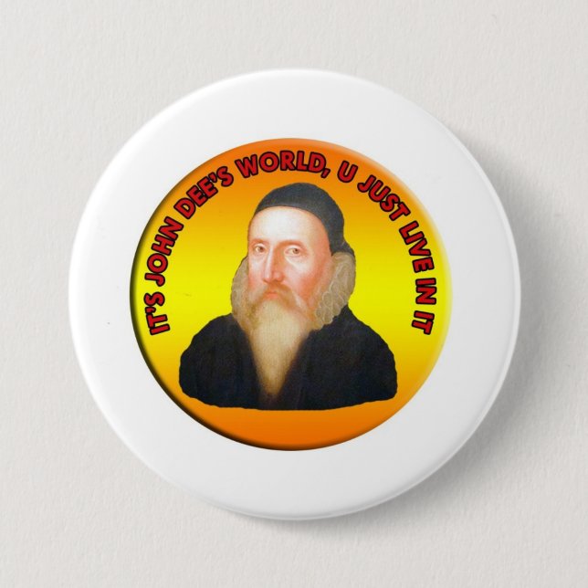 John Dee's World 7.5 Cm Round Badge (Front)