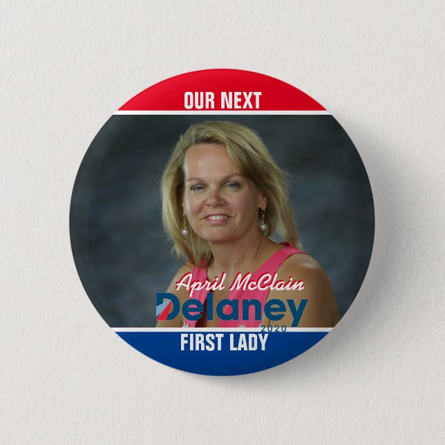 John Delaney 2020: April Delaney for First Lady 6 Cm Round Badge (Front)