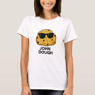 John Dough Funny Baking Pun  T-Shirt