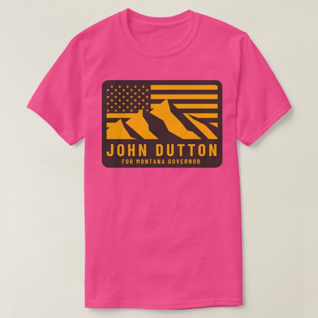 John Dutton for Montana Governor T-Shirt (Design Front)