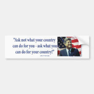 John F Kennedy - Ask Not What your Country Bumper Sticker
